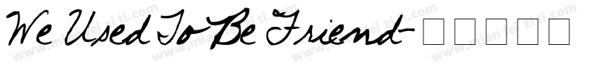 We Used To Be Friend字体转换